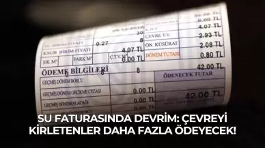 Su Faturasında Devrim: Çevreyi Kirletenler Daha Fazla Ödeyecek!