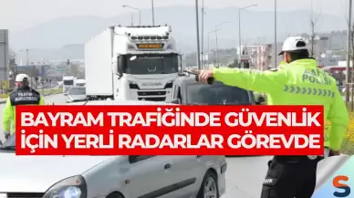 Bayram Trafiğinde Güvenlik İçin Yerli Radarlar Görevde
