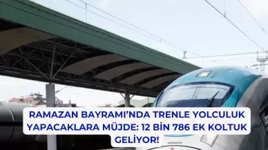 Ramazan Bayramı’nda Trenle Yolculuk Yapacaklara Müjde: 12 Bin 786 Ek Koltuk Geliyor!