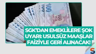 SGK’dan Emeklilere Şok Uyarı: Usulsüz Maaşlar Faiziyle Geri Alınacak!
