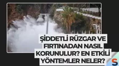 Şiddetli Rüzgar ve Fırtınadan Nasıl Korunulur? En Etkili Yöntemler Neler?