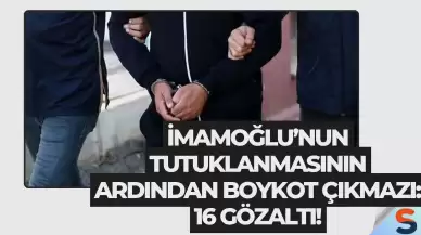 İmamoğlu’nun Tutuklanmasının Ardından Boykot Çıkmazı: 16 Gözaltı!