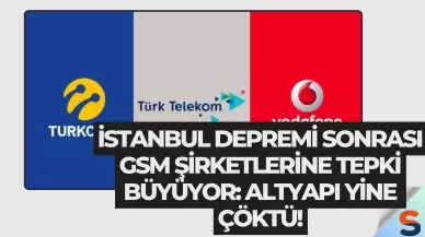 İstanbul Depremi Sonrası GSM Şirketlerine Tepki Büyüyor: Altyapı Yine Çöktü!