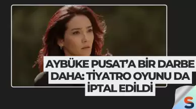 Aybüke Pusat’a Bir Darbe Daha: Tiyatro Oyunu da İptal Edildi