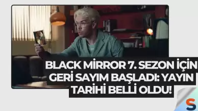 Black Mirror 7. Sezon İçin Geri Sayım Başladı: Yayın Tarihi Belli Oldu!