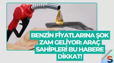 Benzin Fiyatlarına Şok Zam Geliyor: Araç Sahipleri Bu Habere Dikkat!
