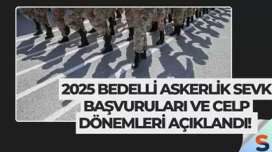2025 Bedelli Askerlik Sevk Başvuruları ve Celp Dönemleri Açıklandı!