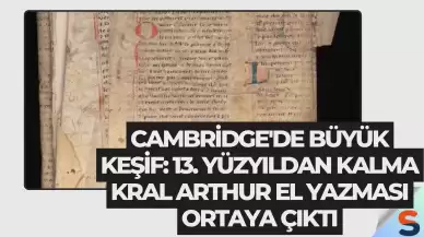 Cambridge'de büyük keşif: 13. yüzyıldan kalma Kral Arthur el yazması ortaya çıktı