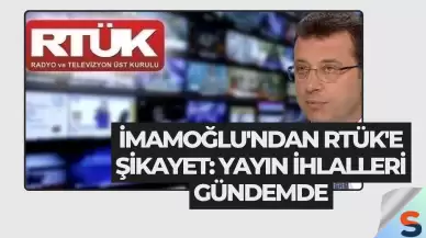 İmamoğlu'ndan RTÜK'e Şikayet: Yayın İhlalleri Gündemde