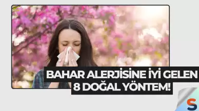 Bahar Alerjisine İyi Gelen 8 Doğal Yöntem!
