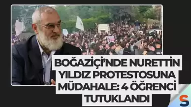 Boğaziçi’nde Nurettin Yıldız Protestosuna Müdahale: 4 Öğrenci Tutuklandı