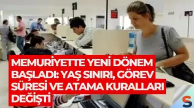 Memuriyette Yeni Dönem Başladı: Yaş Sınırı, Görev Süresi ve Atama Kuralları Değişti