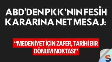 ABD'den PKK’nın Fesih Kararına Net Mesaj: “Medeniyet İçin Zafer, Tarihi Bir Dönüm Noktası”
