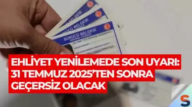 Ehliyet Yenilemede Son Uyarı: 31 Temmuz 2025’ten Sonra Geçersiz Olacak