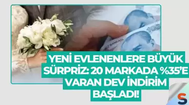 Yeni Evlenenlere Büyük Sürpriz: 20 Markada %35’e Varan Dev İndirim Başladı!