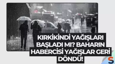 Kırkikindi Yağışları Başladı mı? Baharın Habercisi Yağışlar Geri Döndü!