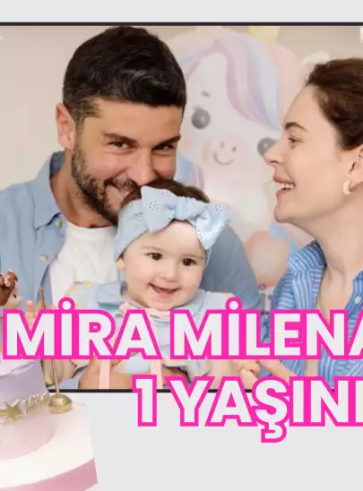 Duygusal Doğum Günü Paylaşımı: Kızları Mira Milena Artık 1 Yaşında!