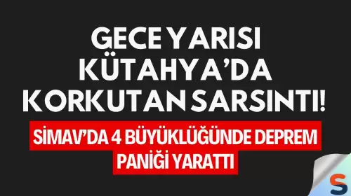 Gece Yarısı Kütahya’da Korkutan Sarsıntı! Simav’da 4 Büyüklüğünde Deprem Paniği Yarattı