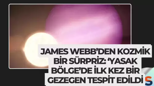 James Webb’den Kozmik Bir Sürpriz: ‘Yasak Bölge’de İlk Kez Bir Gezegen Tespit Edildi