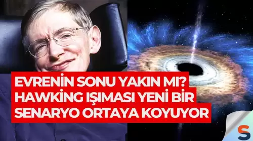 Evrenin Sonu Yakın mı? Hawking Işıması Yeni Bir Senaryo Ortaya Koyuyor