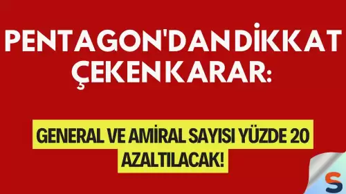 Pentagon'dan dikkat çeken karar: General ve amiral sayısı yüzde 20 azaltılacak!