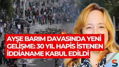 Ayşe Barım Davasında Yeni Gelişme: 30 Yıl Hapis İstenen İddianame Kabul Edildi