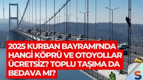 2025 Kurban Bayramı'nda Hangi Köprü ve Otoyollar Ücretsiz? Toplu Taşıma da Bedava mı?
