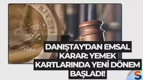 Danıştay'dan Emsal Karar: Yemek Kartlarında Yeni Dönem Başladı!