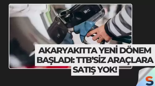 Akaryakıtta Yeni Dönem Başladı: TTB’siz Araçlara Satış Yok!