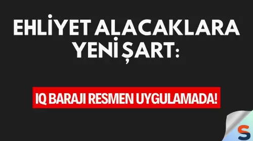 Ehliyet Alacaklara Yeni Şart: IQ Barajı Resmen Uygulamada!