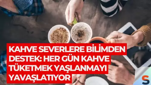 Kahve Severlere Bilimden Destek: Her Gün Kahve Tüketmek Yaşlanmayı Yavaşlatıyor