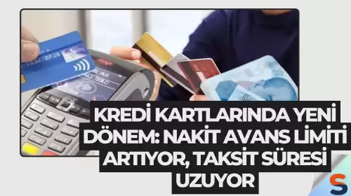 Kredi Kartlarında Yeni Dönem: Nakit Avans Limiti Artıyor, Taksit Süresi Uzuyor