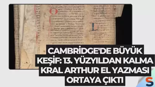 Cambridge'de büyük keşif: 13. yüzyıldan kalma Kral Arthur el yazması ortaya çıktı