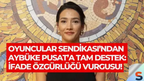 Oyuncular Sendikası’ndan Aybüke Pusat’a Tam Destek: İfade Özgürlüğü Vurgusu!