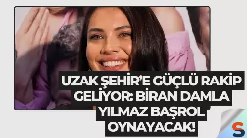 Uzak Şehir’e güçlü rakip geliyor: Biran Damla Yılmaz başrol oynayacak!