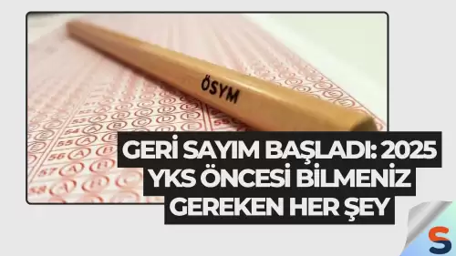 Geri Sayım Başladı: 2025 YKS Öncesi Bilmeniz Gereken Her Şey