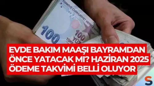 Evde Bakım Maaşı Bayramdan Önce Yatacak Mı? Haziran 2025 Ödeme Takvimi Belli Oluyor