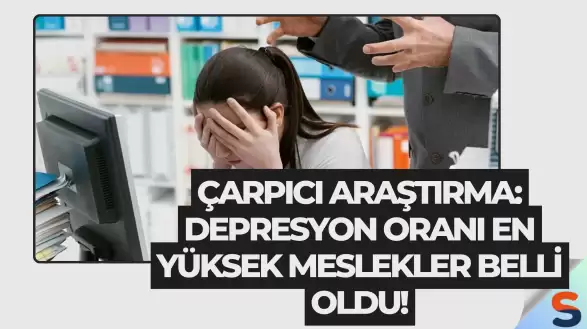 Çarpıcı Araştırma: Depresyon Oranı En Yüksek Meslekler Belli Oldu!