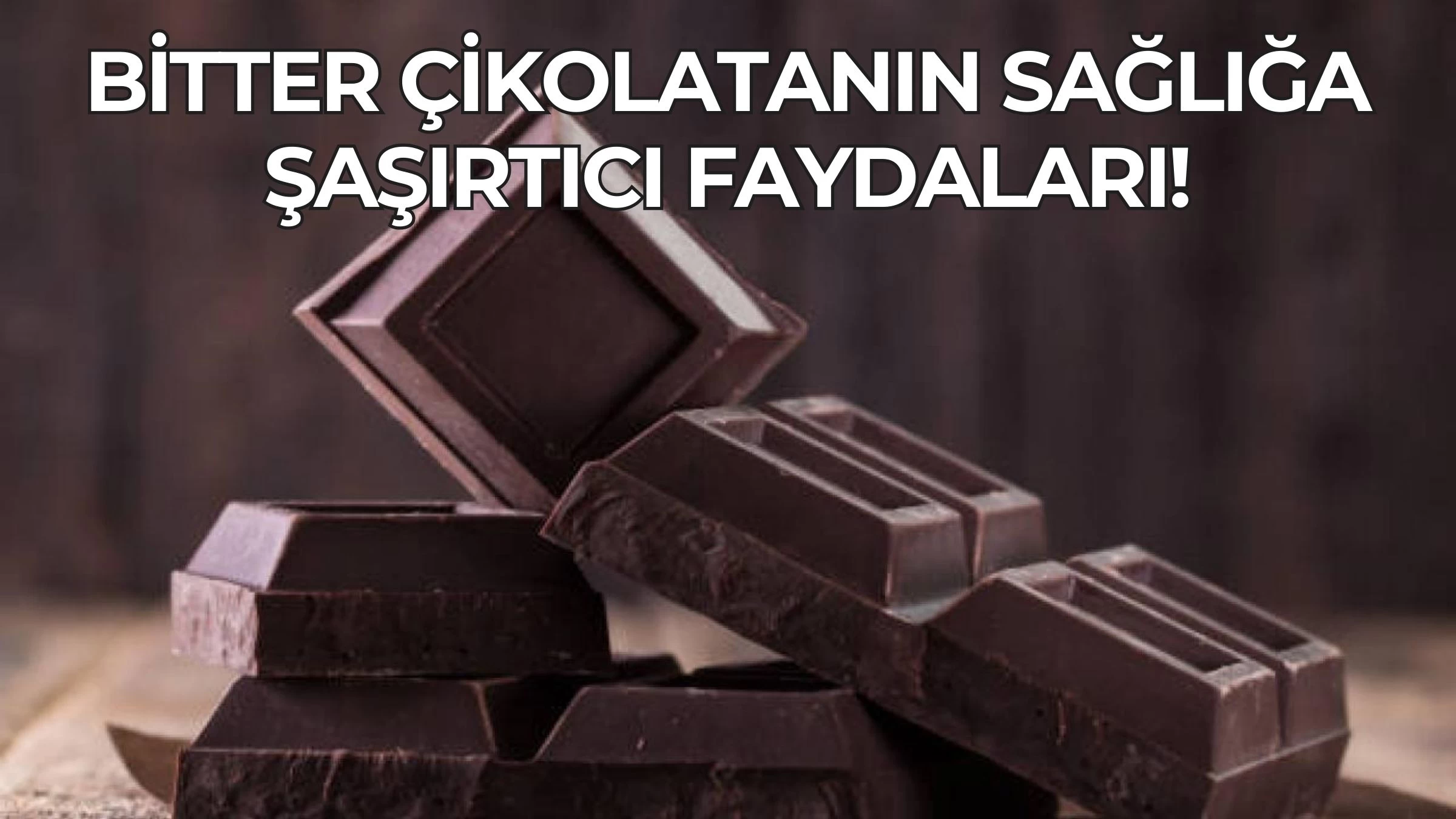 Bitter Çikolatanın Sağlığa Şaşırtıcı Faydaları: Antioksidan Gücüyle Tanışın!