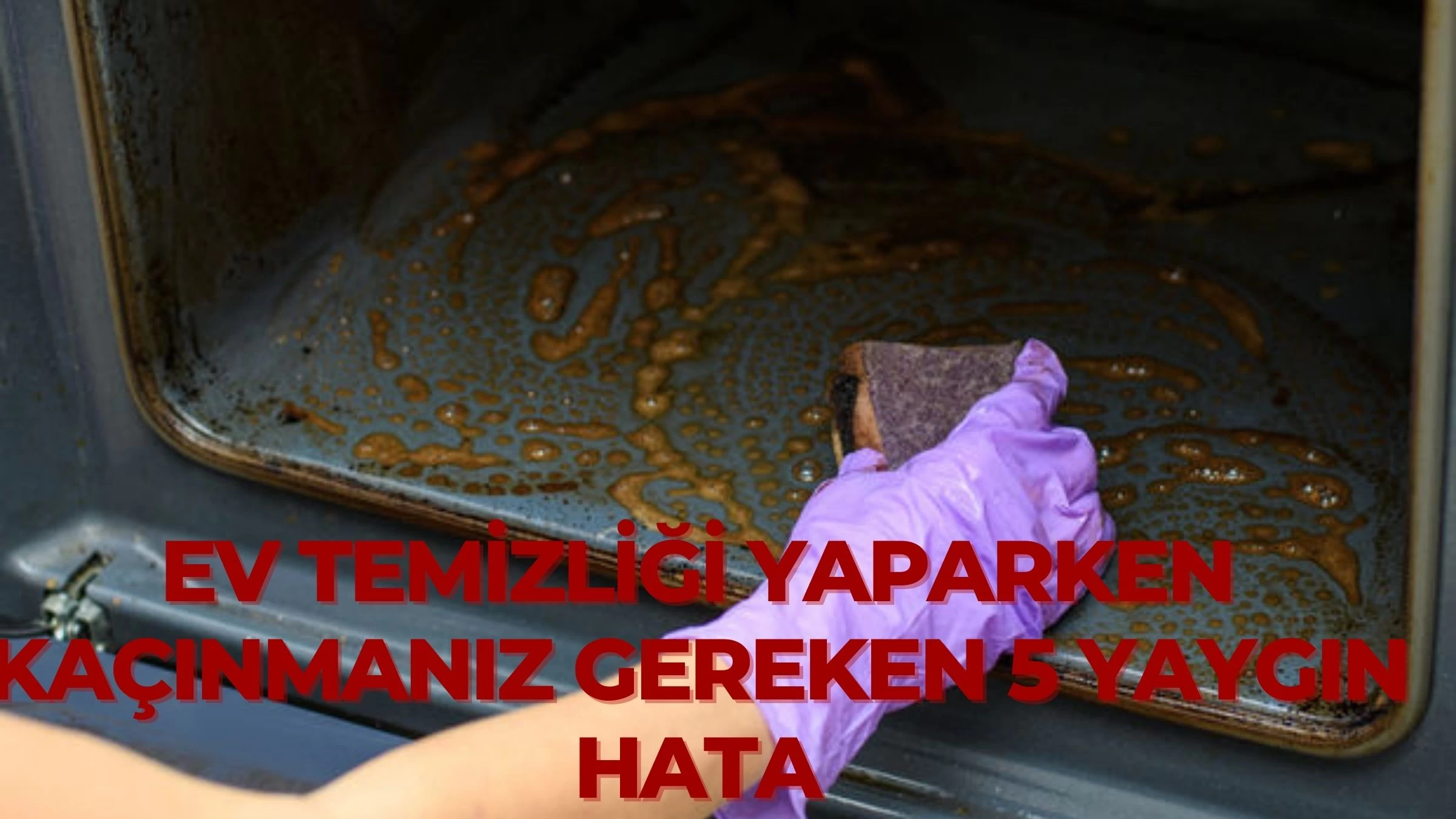 Temizlik hataları: Hijyen yerine mikropları yaymayın