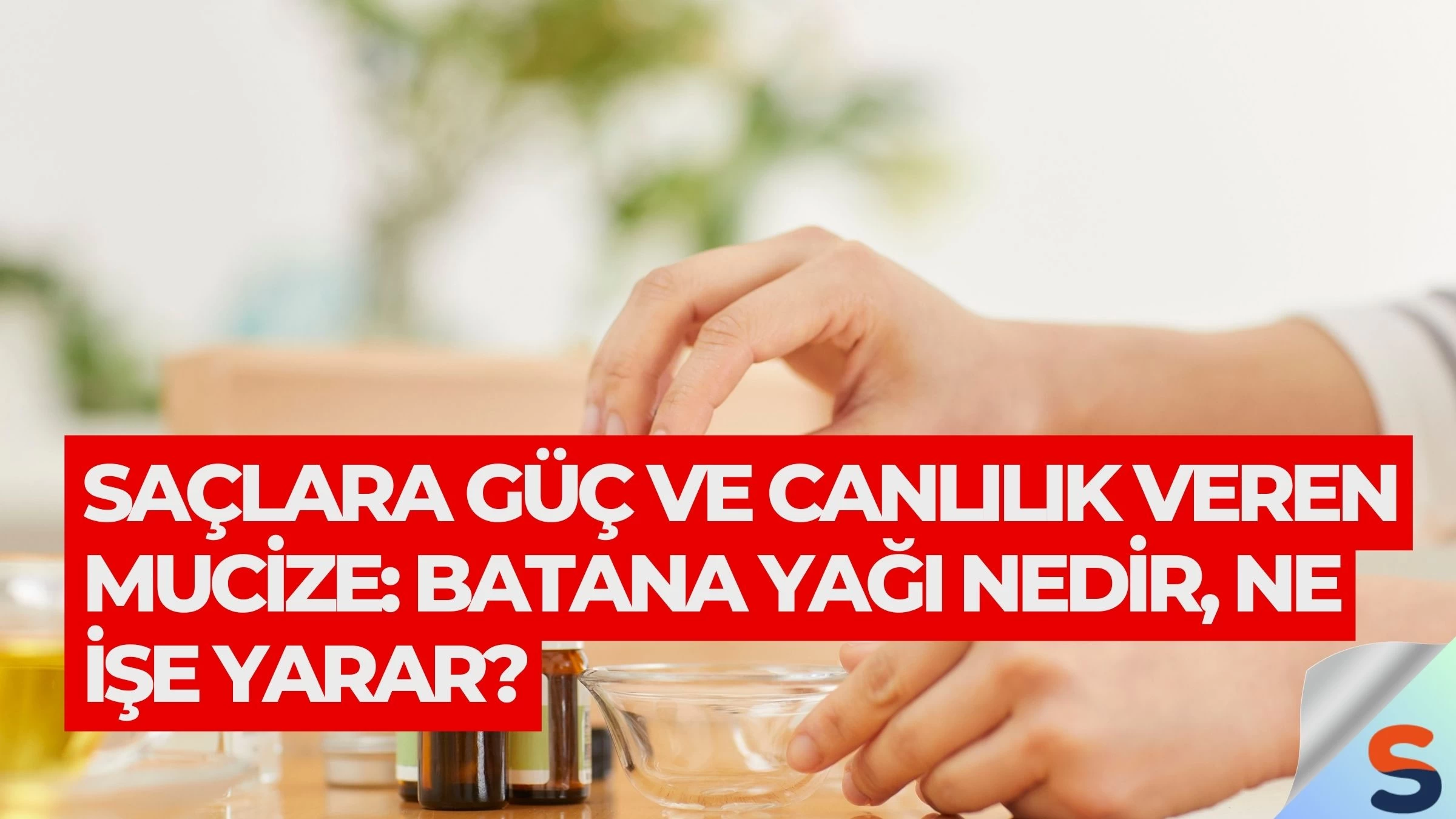 Saçlara Güç ve Canlılık Veren Mucize: Batana Yağı Nedir, Ne İşe Yarar?