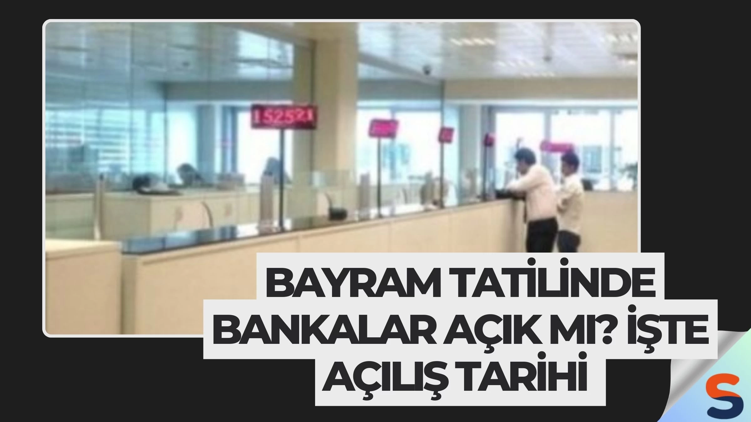 Bayram Tatilinde Bankalar Açık mı? İşte Açılış Tarihi