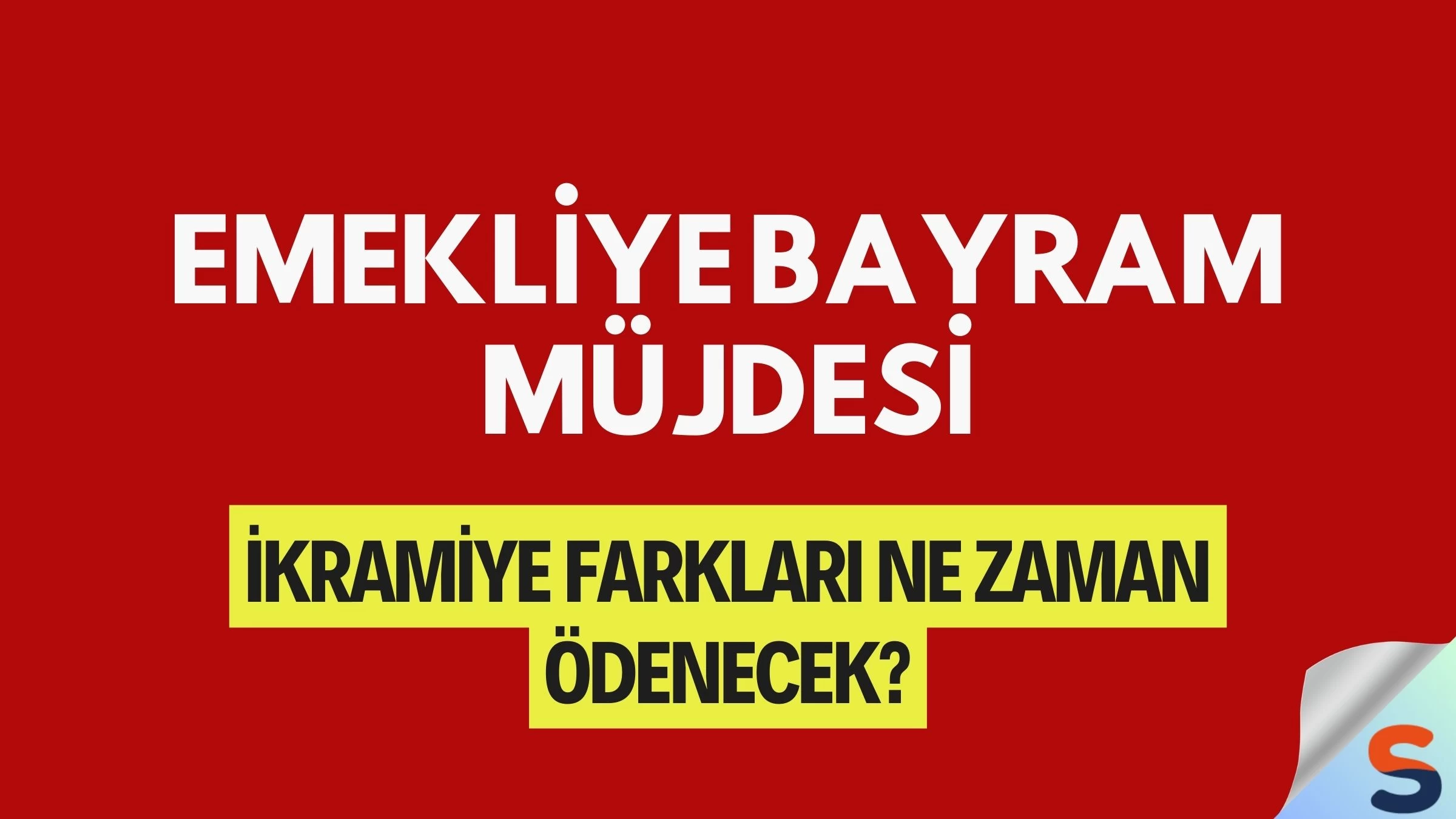 Emekliye Bayram Müjdesi: İkramiye Farkları Ne Zaman Ödenecek?