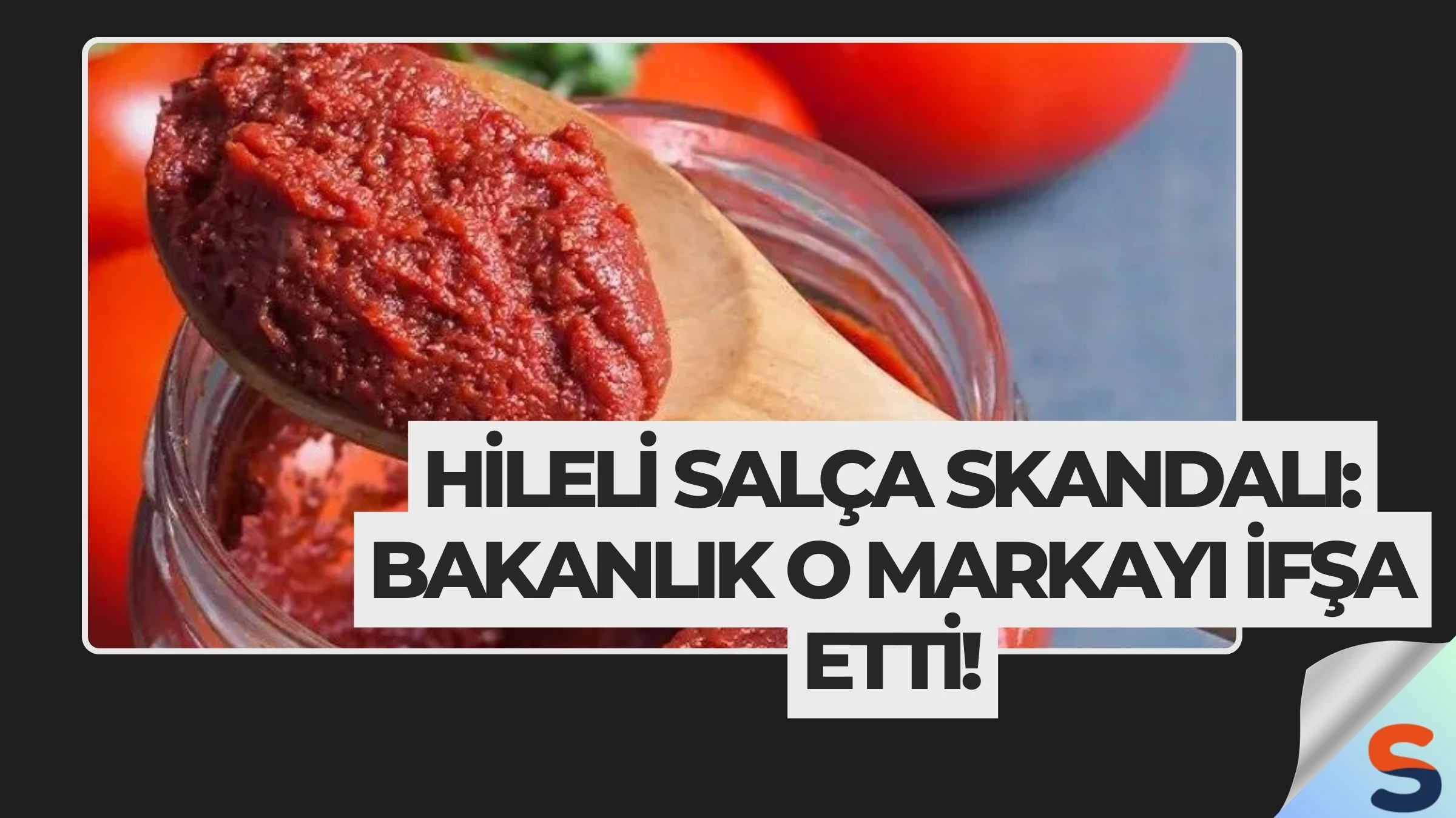 Hileli Salça Skandalı: Bakanlık O Markayı İfşa Etti!