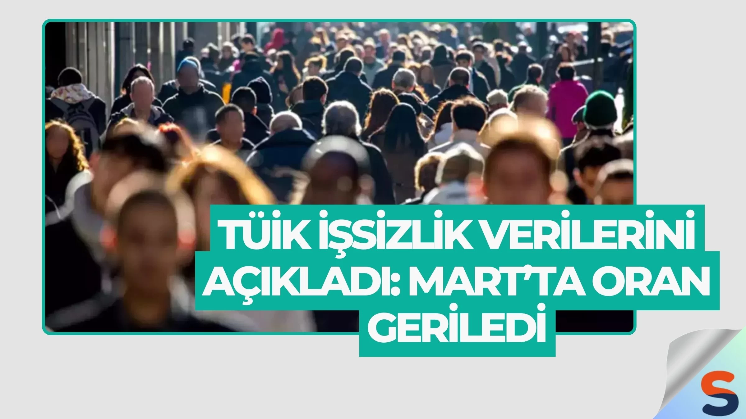 TÜİK İşsizlik Verilerini Açıkladı: Mart’ta Oran Geriledi