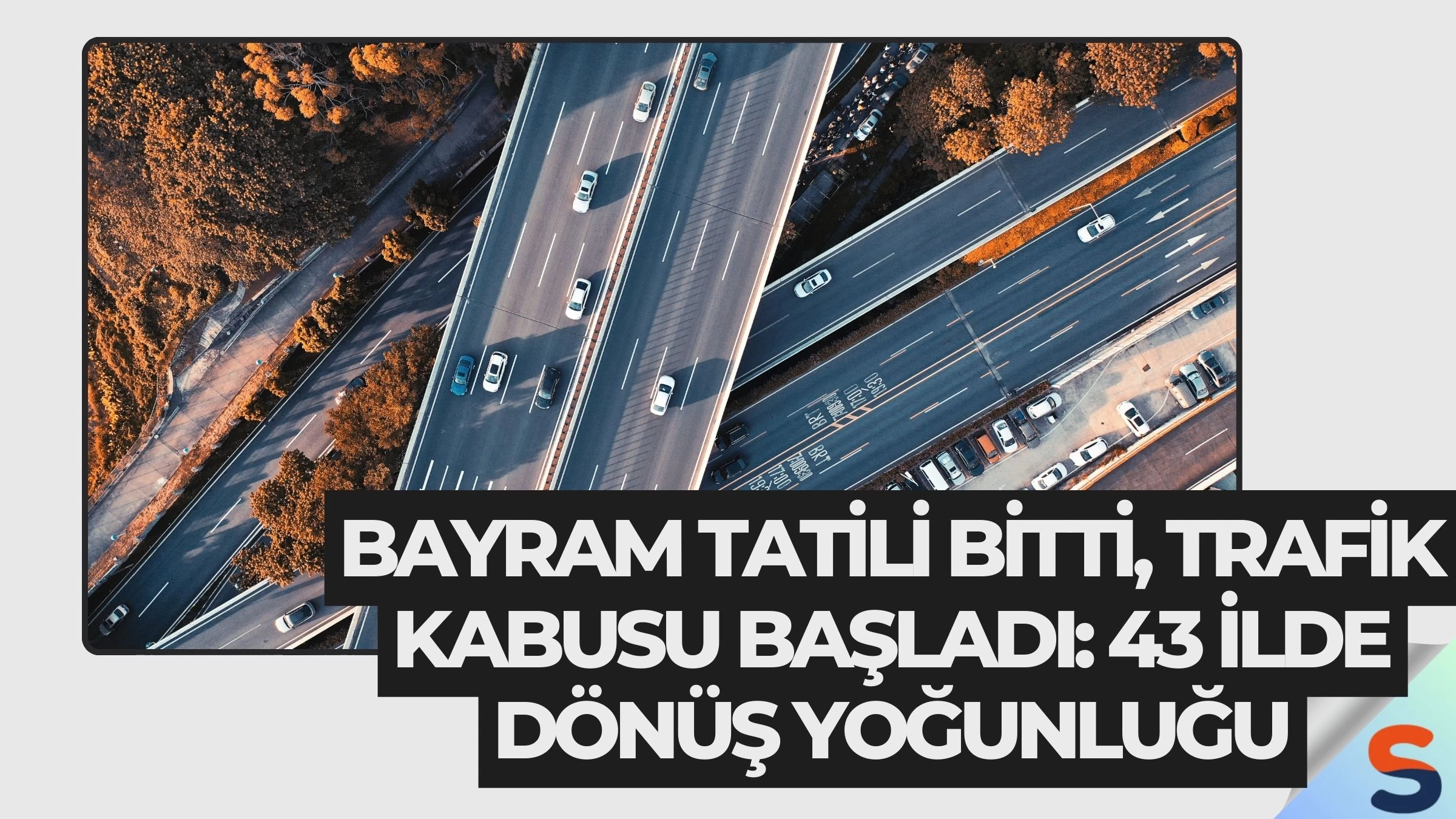 Bayram Tatili Bitti, Trafik Kabusu Başladı: 43 İlde Dönüş Yoğunluğu
