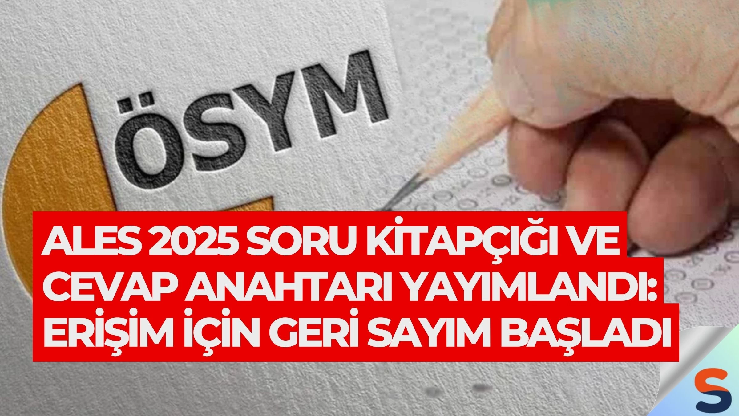 ALES 2025 Soru Kitapçığı ve Cevap Anahtarı Yayımlandı: Erişim İçin Geri Sayım Başladı
