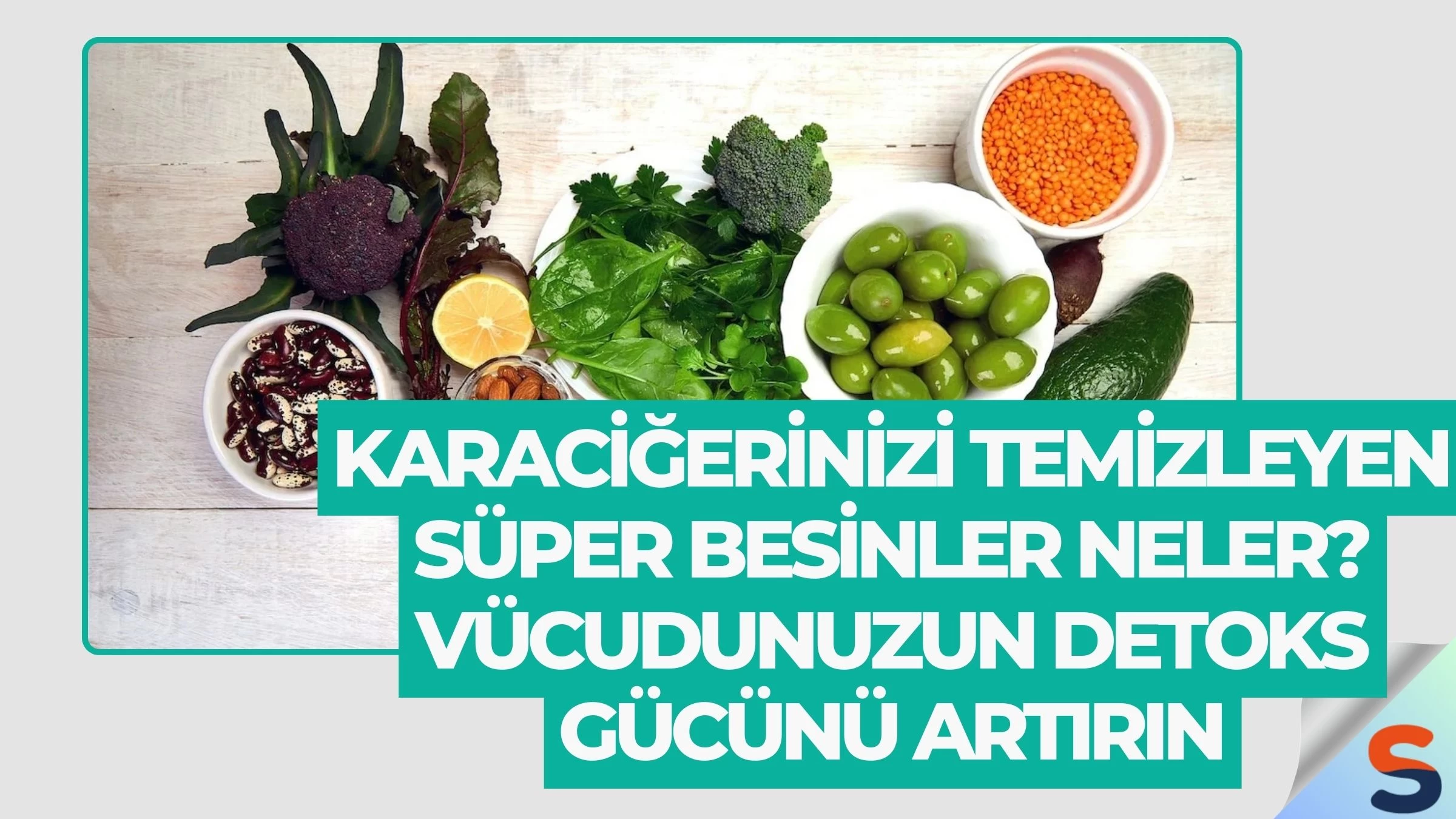 Karaciğerinizi Temizleyen Süper Besinler Neler? Vücudunuzun Detoks Gücünü Artırın