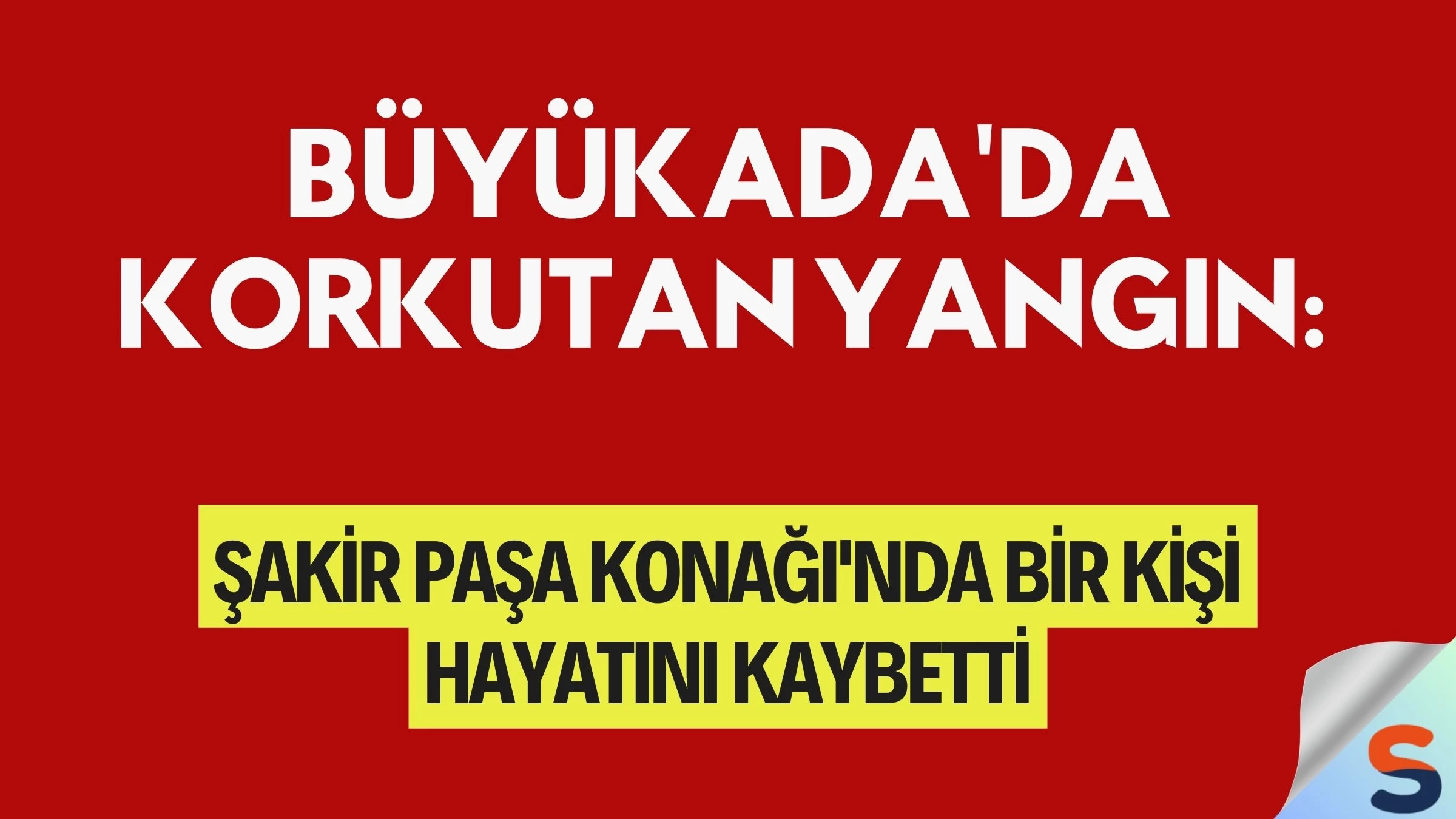 Büyükada'da Korkutan Yangın: Şakir Paşa Konağı'nda Bir Kişi Hayatını Kaybetti