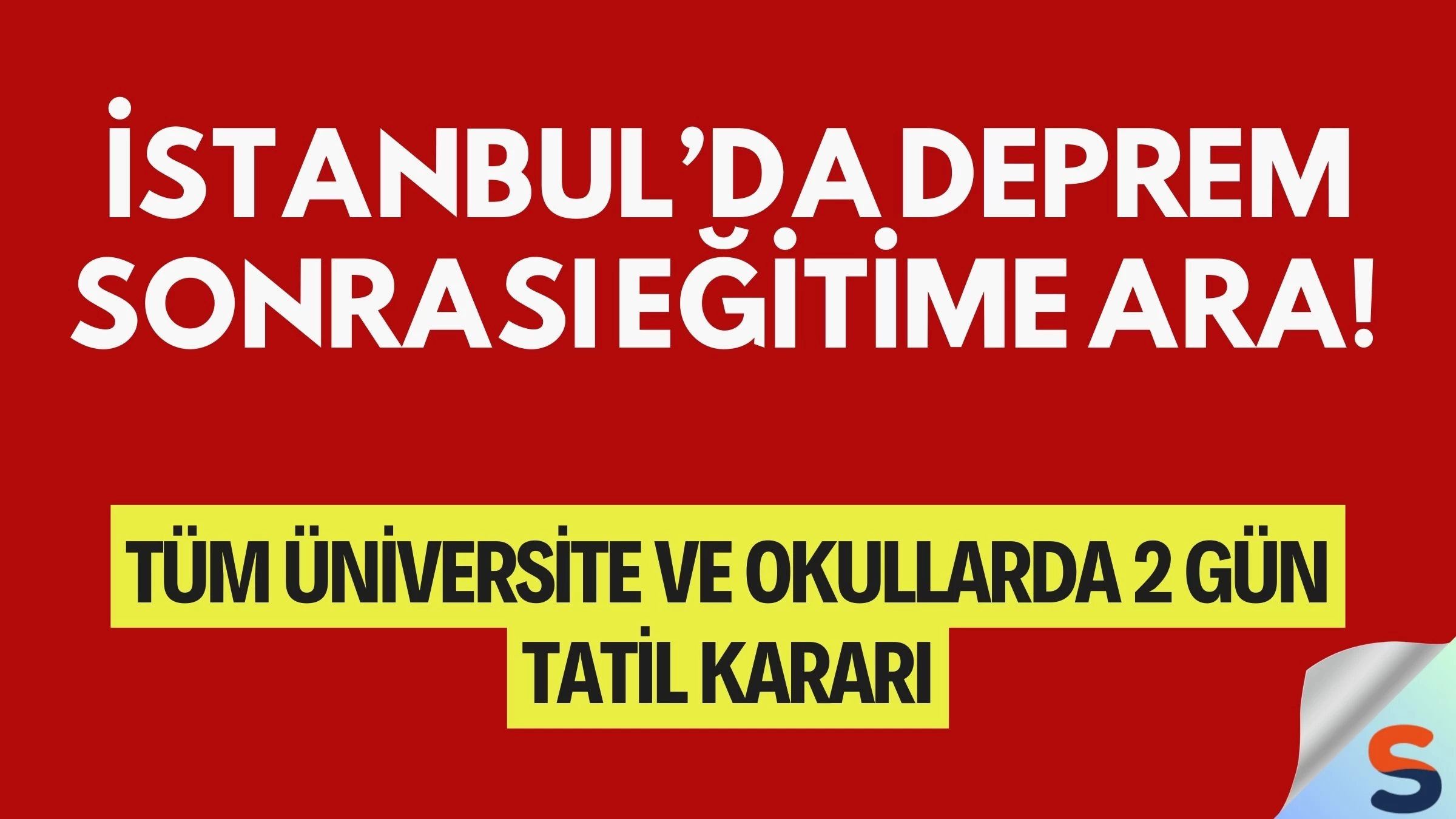 İstanbul’da Deprem Sonrası Eğitime Ara! Tüm Üniversite ve Okullarda 2 Gün Tatil Kararı